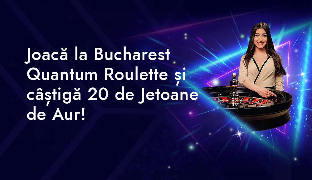 20 Jetoane Gratis la Bucharest Quantum Roulette!